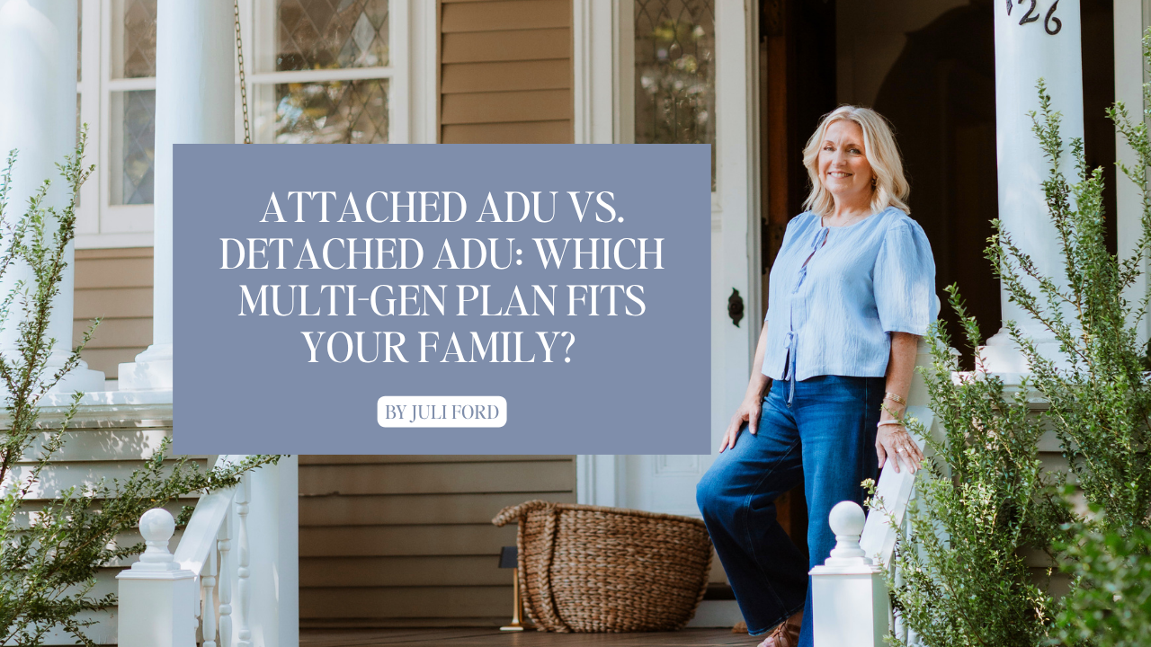 Attached ADU vs. Detached ADU: Which Multi-Gen Plan Fits Your Family?