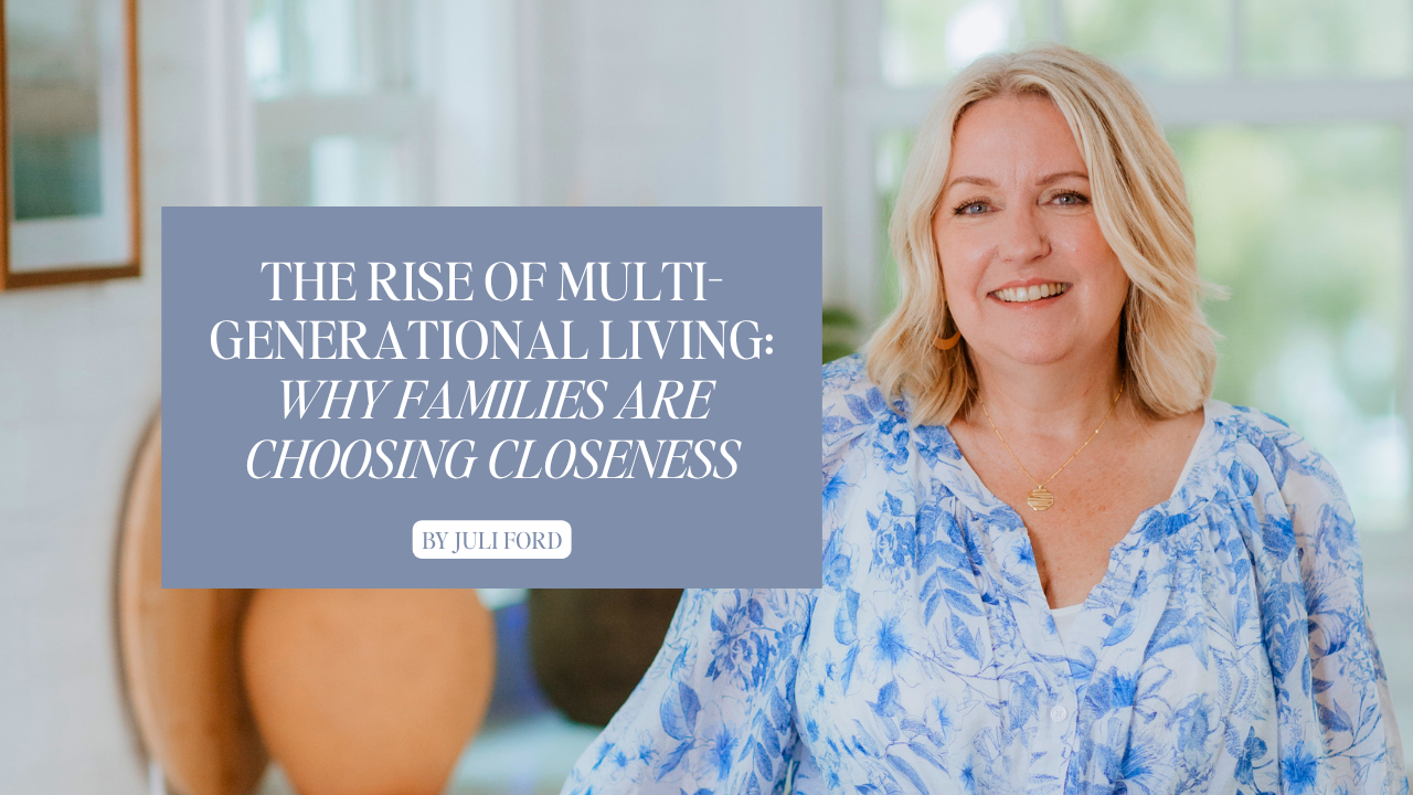 The Rise of Multi-Generational Living: Why Families are Choosing Closeness
